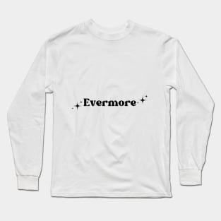 Evermore Long Sleeve T-Shirt